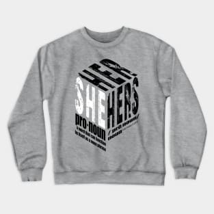 She, Her, Hers Crewneck Sweatshirt